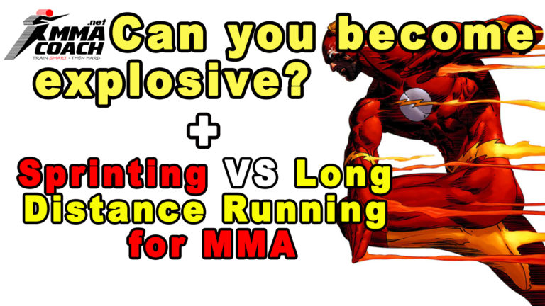 Can You Become More Explosive + Sprinting VS Long Distance Running for MMA