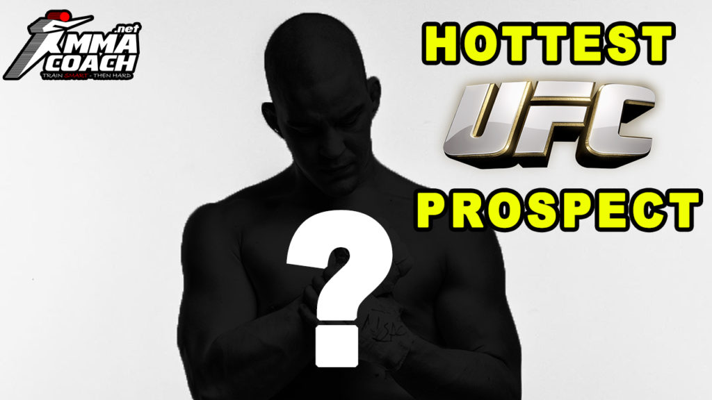 Hottest UFC prospect